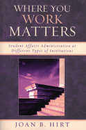 Where You Work Matters: Student Affairs Administration at Different Types of Institutions