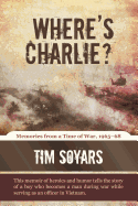 Where's Charlie?: Memories from a Time of War, 1965-68