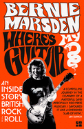 Where's My Guitar?: An Inside Story of British Rock and Roll