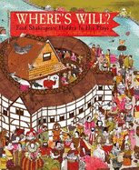 Where's Will?: Find Shakespeare Hidden in His Plays