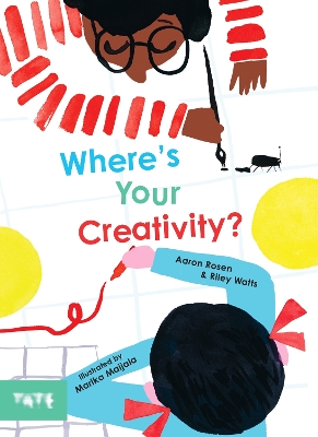 Where's Your Creativity? - Rosen, Aaron, and Watts, Riley