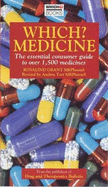 "Which?" Medicine: The Essential Consumer Guide to Over 1, 500 Medicines
