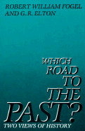 Which Road to the Past?: Two Views of History