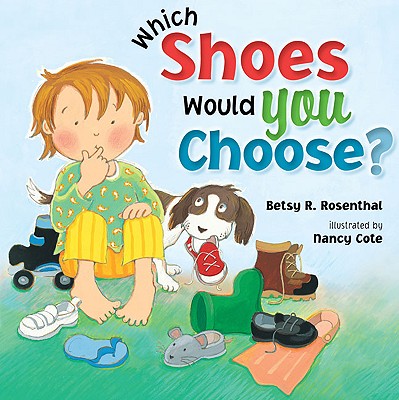 Which Shoes Would You Choose? - Rosenthal, Betsy R
