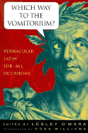Which Way to Vomitorium? - O'Mara, Lesley (Editor), and Williams, Rose (Translated by)