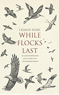 While Flocks Last - Elder, Charlie