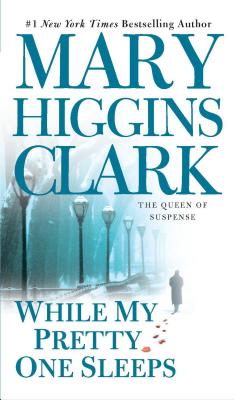 While My Pretty One Sleeps - Clark, Mary Higgins