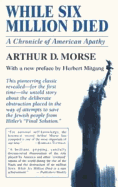 While Six Million Died: A Chronicle of American Apathy