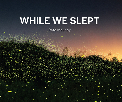While We Slept - Mauney, Pete, and Davis, Tim (Foreword by), and Kennerly, David Hume (Contributions by)