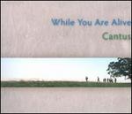 While You Are Alive