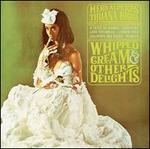 Whipped Cream & Other Delights [LP]