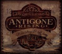 Whiskey & Wine, Vol. 1 - Antigone Rising