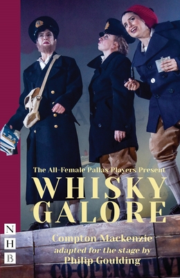 Whisky Galore - Mackenzie, Compton, and Goulding, Philip (Adapted by)