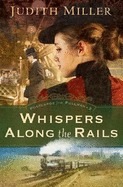 Whispers Along the Rails - Miller, Judith