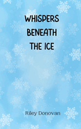 Whispers Beneath the Ice