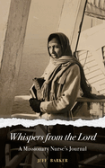 Whispers from the Lord: A Missionary Nurse's Journal