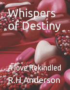 Whispers of Destiny: A love Rekindled