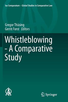 Whistleblowing - A Comparative Study - Th�sing, Gregor (Editor), and Forst, Gerrit (Editor)