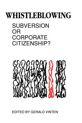 Whistleblowing: Subversion or Corporate Citizenship? - Vinten, Gerald (Editor)