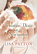 Whistlin' Dixie in a Nor'easter Lib/E