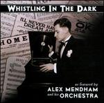 Whistling in the Dark