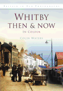 Whitby Then & Now