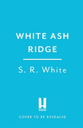White Ash Ridge: 'A rising star of Australian crime fiction' SUNDAY TIMES
