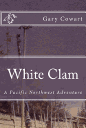 White Clam: A Pacific Northwest Adventure