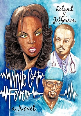 White Coat Fever - Jefferson, Roland S