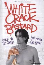 White Crack Bastard