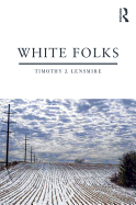White Folks: Race and Identity in Rural America