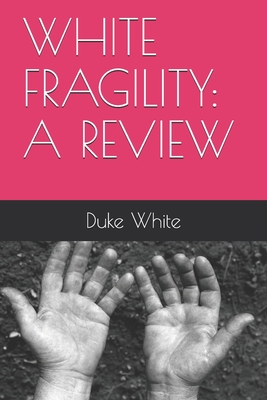 White Fragility: A Review - White, Duke