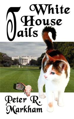 White House Tails - Markham, Peter R