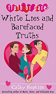 White Lies and Barefaced Truths