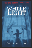 White Light: A Paranormal Mystery