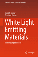 White Light Emitting Materials: Illuminating Brilliance