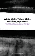 White Light, Yellow Light, Districts, Dynamics: The Socioeconomic Divide