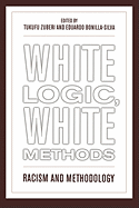 White Logic, White Methods: Racism and Methodology