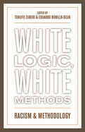 White Logic, White Methods: Racism and Methodology