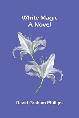 White Magic - Graham Phillips, David