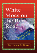 White Mocs on the Red Road / Walking Spirit in a Native Way