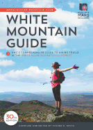 White Mountain Guide: AMC's Comprehensive Guide to Hiking Trails in the White Mountain National Forest