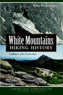 White Mountains Hiking History: Trailblazers of the Granite State