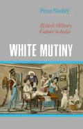 White Mutiny: British Military Culture in India