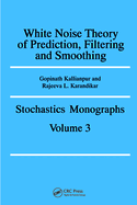 White Noise Theory of Prediction, Filtering and Smoothing
