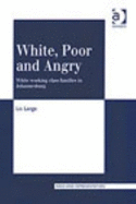 White, Poor and Angry: White Working Class Families in Johannesburg