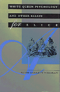 White Queen Psychology and Other Essays for Alice