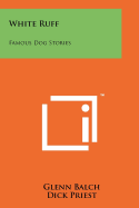 White Ruff: Famous Dog Stories