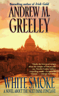 White Smoke: A Novel about the Next Papal Conclave