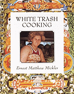 White Trash Cooking - Mickler, Ernest Matthew